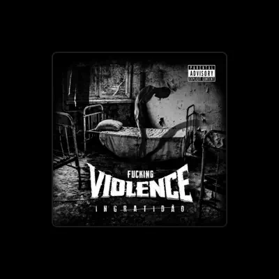 Listen to Fucking Violence, watch music videos, read bio, see tour dates & more!