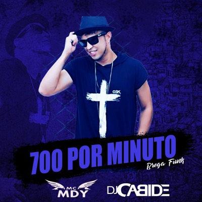 700 por Minuto (Brega Funk) - Single