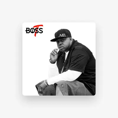 Listen to Boss T, watch music videos, read bio, see tour dates & more!