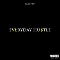 Everyday Hustle (Mixstream) - GLANVAN
