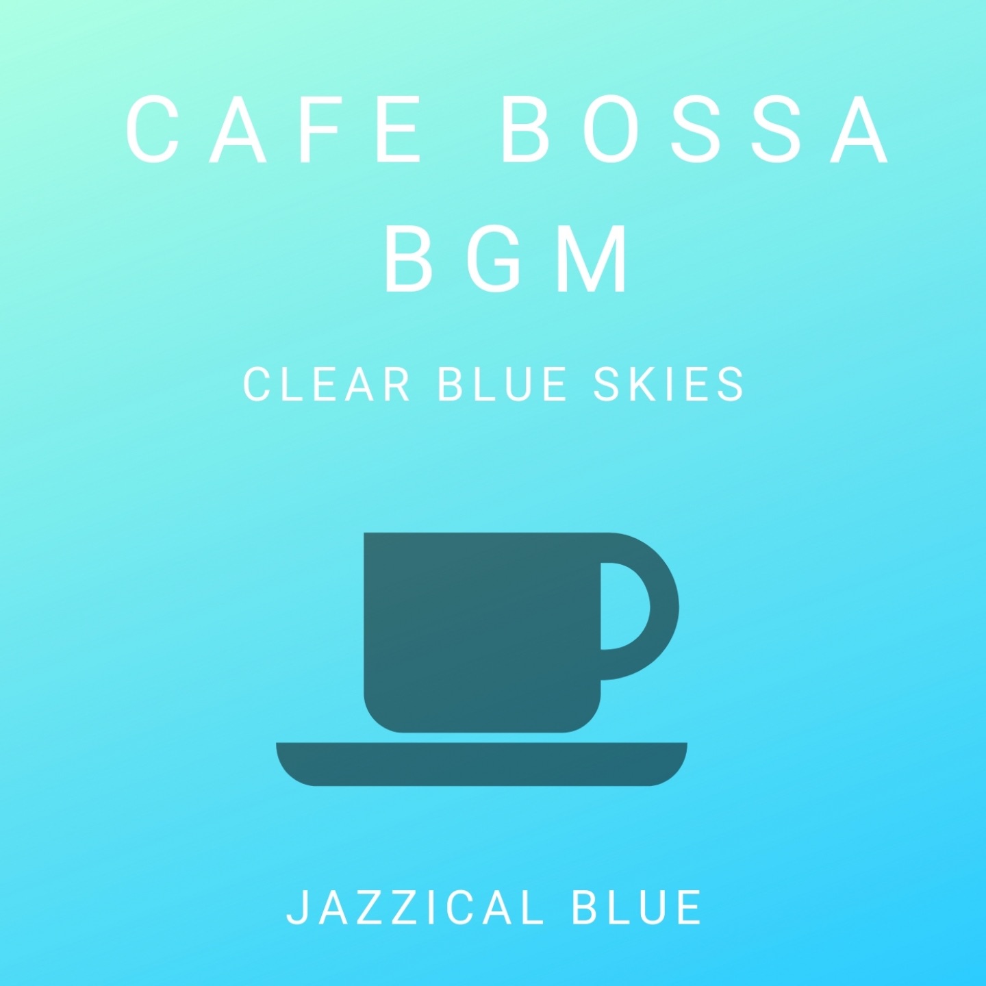Cafe Bossa BGM - Clear Blue Skies