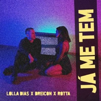 Já Me Tem - Single - Lolla Dias, Dreicon & Rotta