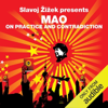 On Practice and Contradiction: Slavoj Zizek Presents Mao: Revolutions (Unabridged) - Mao Zedong & Slavoj Žižek