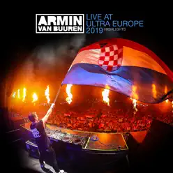 Live at Ultra Europe 2019 (Highlights) [DJ Mix] - Armin Van Buuren
