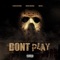 Don't Play (feat. Mazi GA & Boogie Montana) - Z-Fresh da Prince lyrics