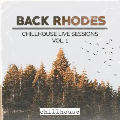Back Rhodesの「Chillhouse Live Sessions, Vol. 1 - Single」を聴こう。