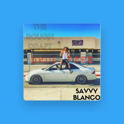 Listen to Savvy Blanco, watch music videos, read bio, see tour dates & more!