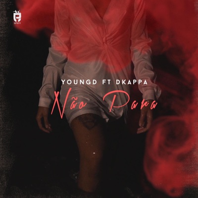 Não Para (feat. Dkappa) - Single