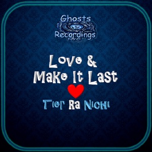 Love & Make It Last - Single
