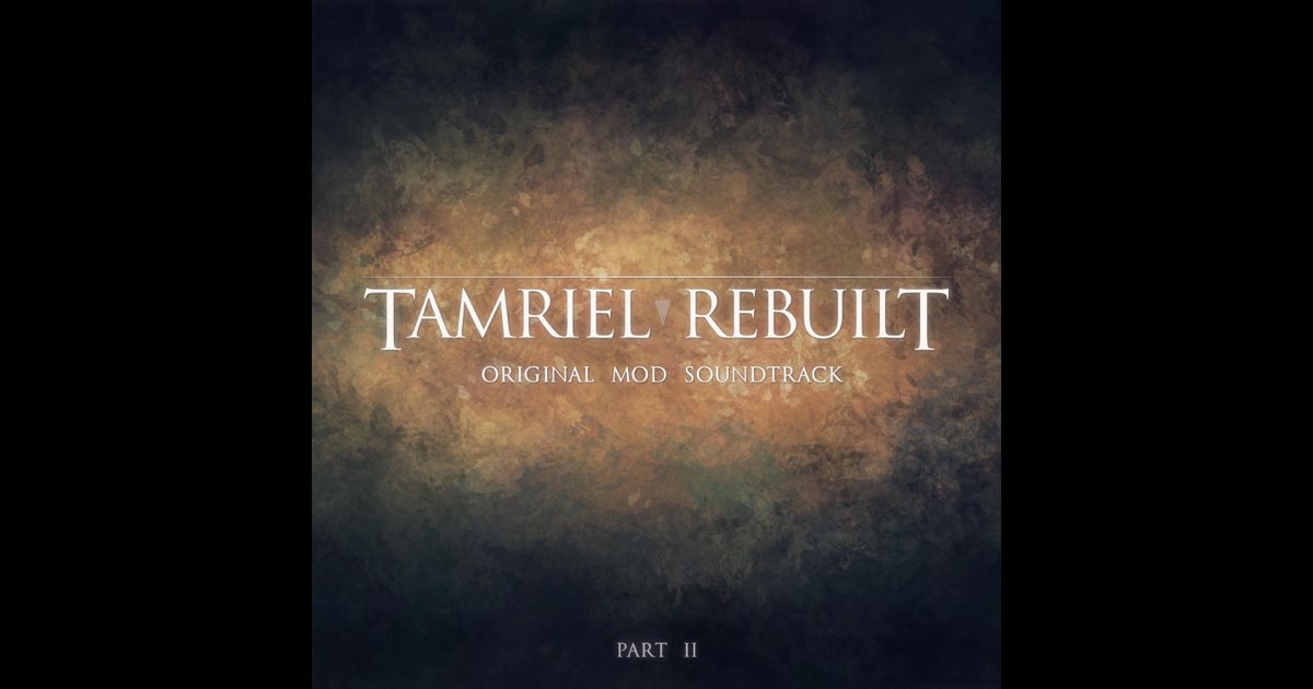 ‎Tamriel Rebuilt, Pt. 2 (Original Mod Soundtrack) - อัลบั้มจาก 