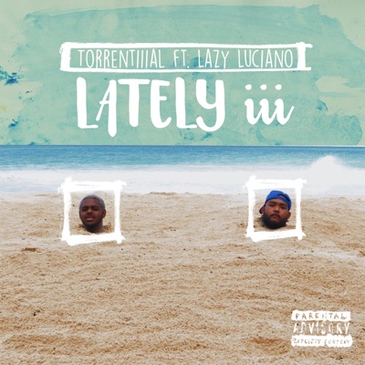 Lately Iii (feat. Lazy Luciano) - Single