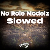 No Role Modelz (Slowed) [Remix] artwork