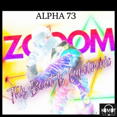 This Beat Is Eurotronic (feat. Alpha 73) - Single