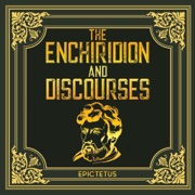 The Enchiridion and Discourses (Unabridged) - Epictetus