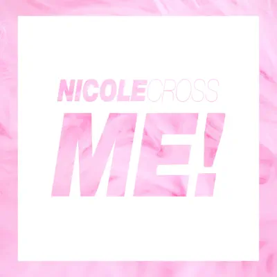 Me - Single - Nicole Cross