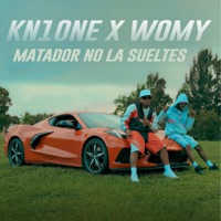 Matador No la Sueltes - Single - Kn1 One & Womy