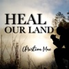 Heal Our Land - Single, 2020