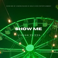 Show Me - Single - Vinzon Raikes