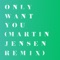 Only Want You (Martin Jensen Remix) - Rita Ora lyrics