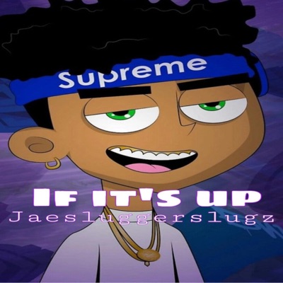 Jaesluggerslugz If Its Up (feat. Ricki moon) - Single