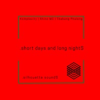 Short days and long nightS (feat. Rhino MC) [Thabang Phaleng's nocturnal miX] - Single - Komplexity