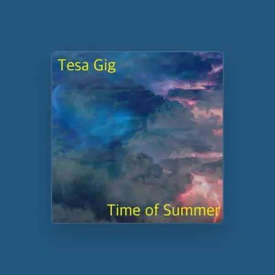聆聽 Tesa Gig、觀看音樂影片、閱讀小傳、查看巡演日期等！