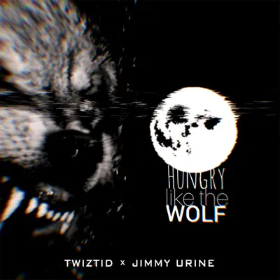 Hungry like the Wolf - Single - Twiztid