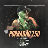 Porradão 150 (feat. Dj Tadeu) - Single - MC Dant