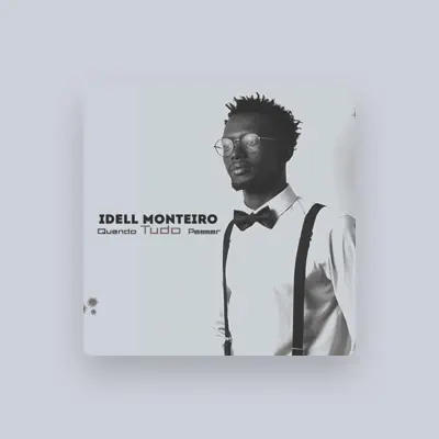 Listen to Idell Monteiro, watch music videos, read bio, see tour dates & more!