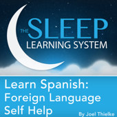Learn Spanish: Sleep Learning System: Foreign Language Self Help Guided Meditation and Affirmations - Joel Thielke Cover Art