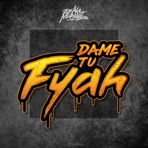 Dame Tu Fyah - Single