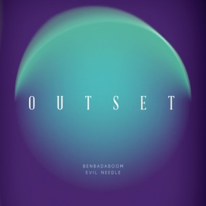 Outset (feat. Evil Needle) - Single