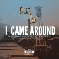 I Came Around - Single - Alex Aff