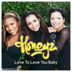 Love To Love You Baby - Single - Honeyz Love To Love You Baby - Single - Honeyz