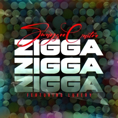 Zigga Zigga Zigga (feat. Luxery) - Single