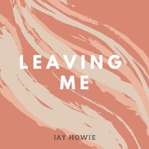 Leaving Me - Single