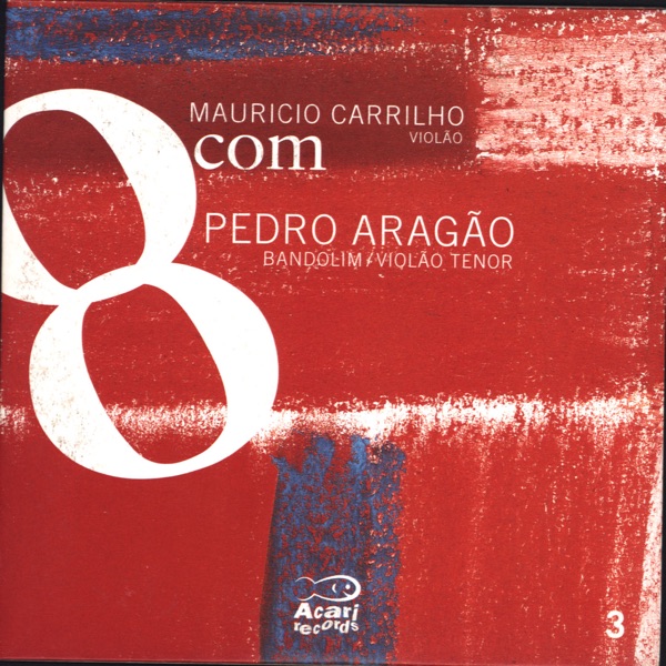 8com Mauricio Carrilho Com Pedro Aragão, Vol. 3