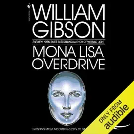 Mona Lisa Overdrive  (Unabridged)