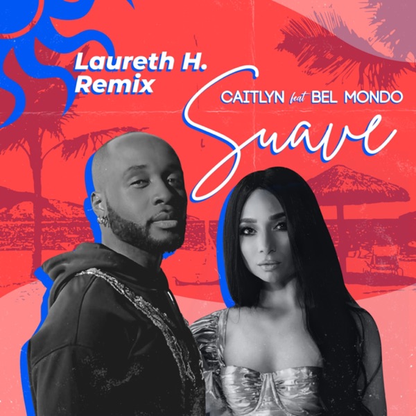 Suave (feat. Bel-Mondo) [Laurent H. Remix] - Single
