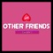 Other Friends (From 