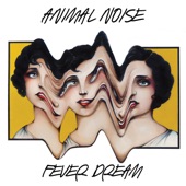 Animal Noise - Mind Off You