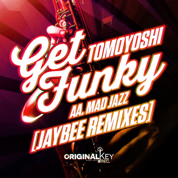 Mad Jazz/Get Funky (Jaybee Remixes) - Single