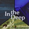 GO Worship: In the Deep Legacy Collection