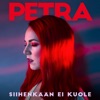 Petra - Siihenkään ei kuole