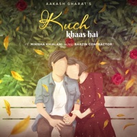 Kuch Khaas Hai (feat. Minisha Khialani) - Single - Aakash Gharat & Barzin Contractor