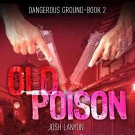 Old Poison: Dangerous Ground, Book 2 (Unabridged)