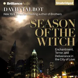 Season of the Witch: Enchantment, Terror, and Deliverance in the City of Love (Unabridged)