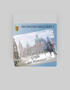 聆聽 Heeresmusikkorps 1 Hannover、觀看音樂影片、閱讀小傳、查看巡演日期等！