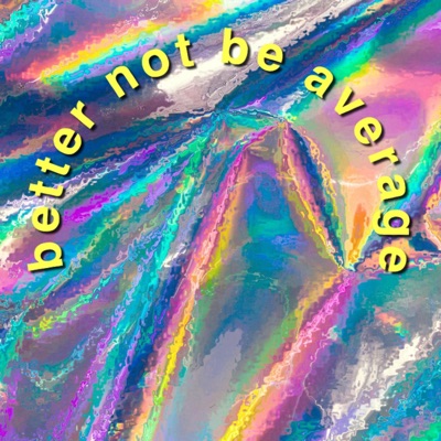Better Not Be Average - Single
