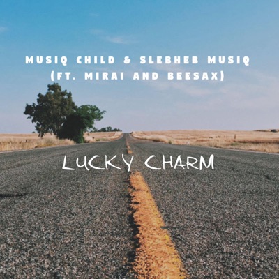 Lucky Charm (feat. Slebheb Musiq, Mirai & BeeSax) - Single